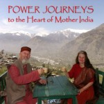 Power Journeys to the Heart of Mother India with Gonga and Tara